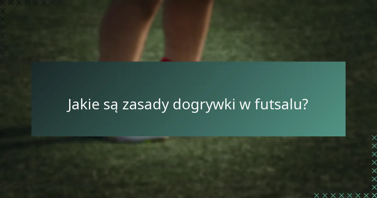 Jakie są zasady dogrywki w futsalu?